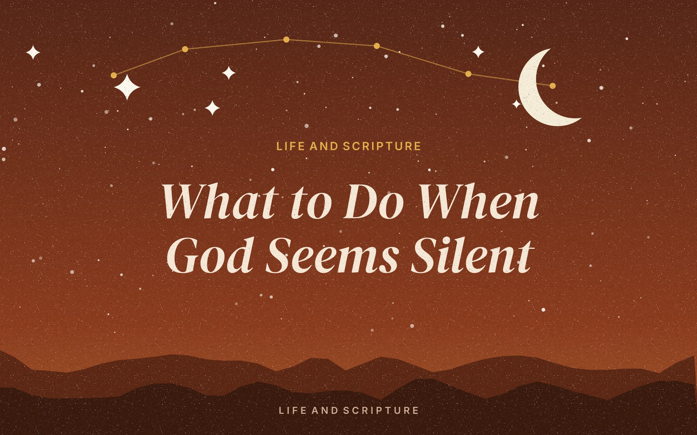 What to Do When God Seems Silent